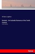 Kormak, - An Icelandic Romance of the Tenth Century di William Leighton edito da hansebooks