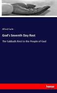 God's Seventh Day Rest di Alfred Earle edito da hansebooks