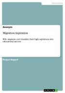 Migration Aspiration di Anonym edito da GRIN Verlag