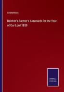 Belcher's Farmer's Almanach for the Year of Our Lord 1859 di Anonymous edito da Salzwasser-Verlag