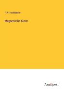 Magnetische Kuren di F. W. Hackländer edito da Anatiposi Verlag