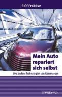 Mein Auto Repariert Sich Selbst di Rolf Frobose edito da Wiley-vch Verlag Gmbh