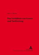 Das Verhältnis von Gesetz und Tarifvertrag di Julia V. C. Bartlog edito da Lang, Peter GmbH
