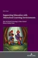 Supporting Education with Afterschool Learning Environments di Esin Acar edito da Peter Lang