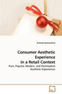 Consumer Aesthetic Experience in a Retail Context di Krittinee Nuttavuthisit edito da VDM Verlag Dr. Müller e.K.