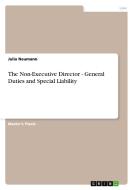 The Non-Executive Director - General Duties and Special Liability di Julia Neumann edito da GRIN Publishing