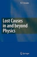 Lost Causes in and beyond Physics di R. F. Streater edito da Springer Berlin Heidelberg