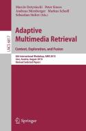 Adaptive Multimedia Retrieval. Context, Exploration and Fusion edito da Springer-Verlag GmbH
