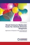 Novel Immune Molecular Tools for Animal Diseases Diagnosis di Sandip Chakraborty edito da LAP Lambert Academic Publishing