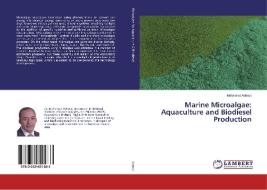 Marine Microalgae: Aquaculture and Biodiesel Production di Mohamed Ashour edito da LAP Lambert Academic Publishing