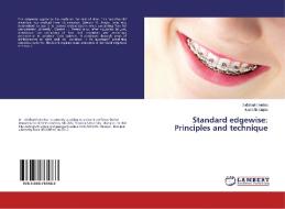 Standard edgewise: Principles and technique di Siddharth Mehta, Kanishk Gupta edito da LAP Lambert Academic Publishing
