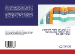 Different Paths of Corporate Governance Reform after the 1997 Crisis di Agnes Balajti edito da LAP Lambert Academic Publishing