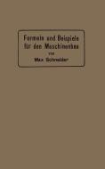 Formeln und Beispiele für den Maschinenbau di Max Schneider edito da Springer Berlin Heidelberg