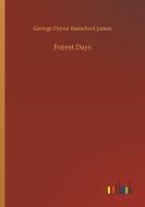 Forest Days di George Payne Rainsford James edito da Outlook Verlag