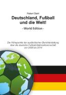 Deutschland, Fußball und die Welt! World Edition di Robert Stahl edito da Books on Demand