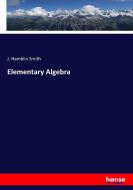 Elementary Algebra di J. Hamblin Smith edito da hansebooks