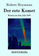 Der rote Komet di Robert Heymann edito da Hofenberg