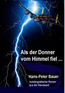 Als der Donner vom Himmel fiel ... di Hans-Peter Bauer edito da Books on Demand