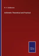 Arithmetic Theoretical and Practical di W. H. Girdlestone edito da Salzwasser-Verlag