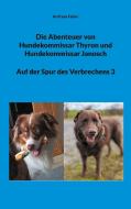 Die Abenteuer von Hundekommissar Thyron und Hundekommissar Janosch di Andreas Felser edito da Books on Demand