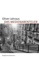Das Medienabenteuer di Oliver Jahraus edito da Königshausen & Neumann