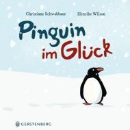 Pinguin im Glück di Christiane Schwabbaur, Henrike Wilson edito da Gerstenberg Verlag