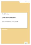 Virtuelle Unternehmen di Marc S. Tenbieg edito da Diplom.de