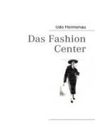 Das Fashion Center di Udo Hermenau edito da Books on Demand