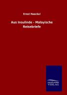 Aus Insulinde - Malayische Reisebriefe di Ernst Haeckel edito da TP Verone Publishing