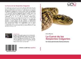 La Cueva de las Serpientes Colgantes di Arturo Bayona edito da EAE
