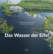 Das Wasser der Eifel di Barbara Otzen, Hans Otzen, Heinrich Pützler edito da Grenz-Echo Verlag