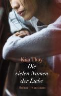 Die vielen Namen der Liebe di Kim Thúy edito da Kunstmann Antje GmbH