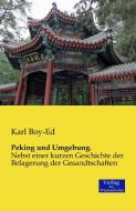 Peking und Umgebung. di Karl Boy-Ed edito da Verlag der Wissenschaften