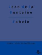 Fabeln di Jean De La Fontaine edito da Gröls Verlag