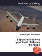 Signals Intelligence Operational Platforms By Nation edito da Book On Demand Ltd.