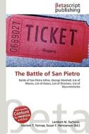 The Battle of San Pietro di Lambert M. Surhone, Miriam T. Timpledon, Susan F. Marseken edito da Betascript Publishing