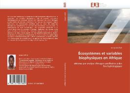 Écosystèmes et variables biophysiques en Afrique di Armel KAPTUE edito da Editions universitaires europeennes EUE