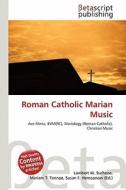 Roman Catholic Marian Music edito da Betascript Publishing
