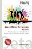 Dance Dance Revolution 5thmix edito da Betascript Publishing