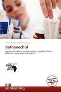 Bethanechol edito da Betascript Publishing