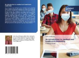 AN INTRODUCTION TO MEDICAL AND HEALTHCAR di AAMIR AL-MOSAWI edito da LIGHTNING SOURCE UK LTD