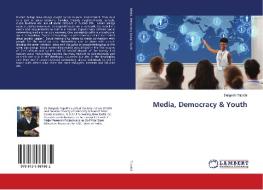Media, Democracy & Youth di Durgesh Tripathi edito da LAP Lambert Academic Publishing