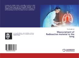 Measurement of Radioactive material in the lung di Tina Seyedjamali edito da LAP Lambert Academic Publishing