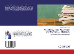 Analytical, semi-Analytical and Numerical Methods di Desire Takudzwa Jinga edito da LAP Lambert Academic Publishing