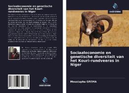 Sociaaleconomie en genetische diversiteit van het Kouri-rundveeras in Niger di Moustapha Grema edito da Uitgeverij Onze Kennis