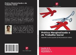 Prática Marginalizada e de Trabalho Social di Sachin B S, Saravana K, Rajashekar C edito da Edições Nosso Conhecimento