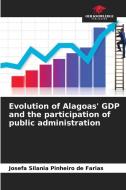 Evolution of Alagoas' GDP and the participation of public administration di Josefa Silania Pinheiro de Farias edito da Our Knowledge Publishing