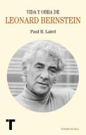 Vida y obra de Leonard Bernstein di Paul R. Laird edito da Turner Publicaciones S.L.