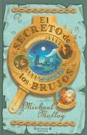 El Secreto de Los Brujos di Michael Molloy edito da Ediciones B
