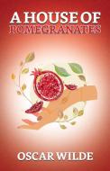 A House Of Pomegranates di Oscar Wilde edito da True Sign Publishing House